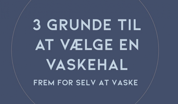 Tre grunde til at vælge vaskehal